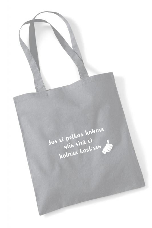 Jos ei pelkoa kohtaa... - kangaskassi