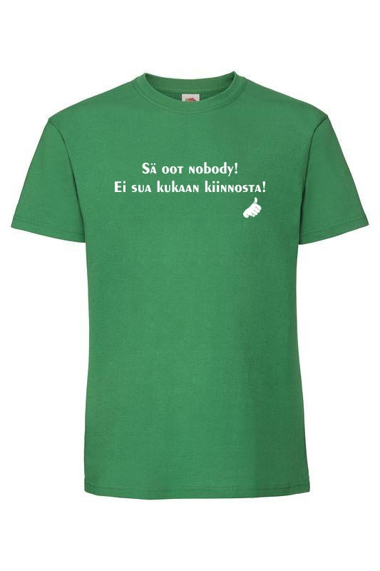 Sä oot nobody! - T-paita, unisex