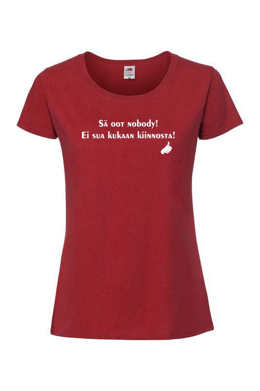 Sä oot nobody! - T-paita, naisten