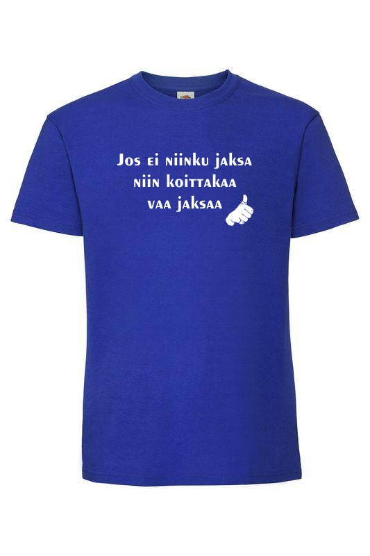 Jos ei jaksa... - T-paita, unisex