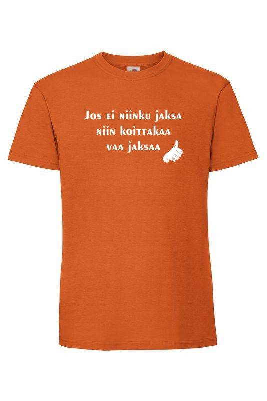 Jos ei jaksa... - T-paita, unisex