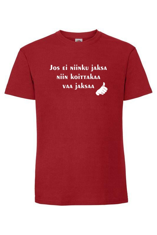 Jos ei jaksa... - T-paita, unisex