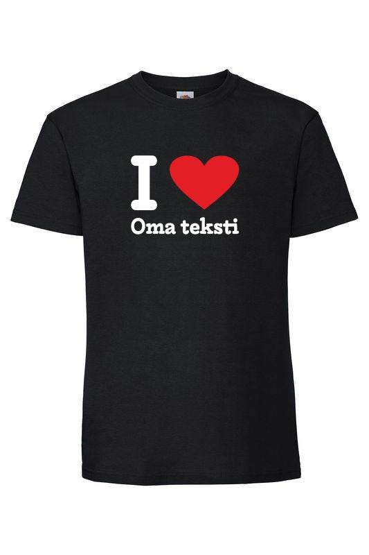 I Love [oma teksti] - T-paita, unisex