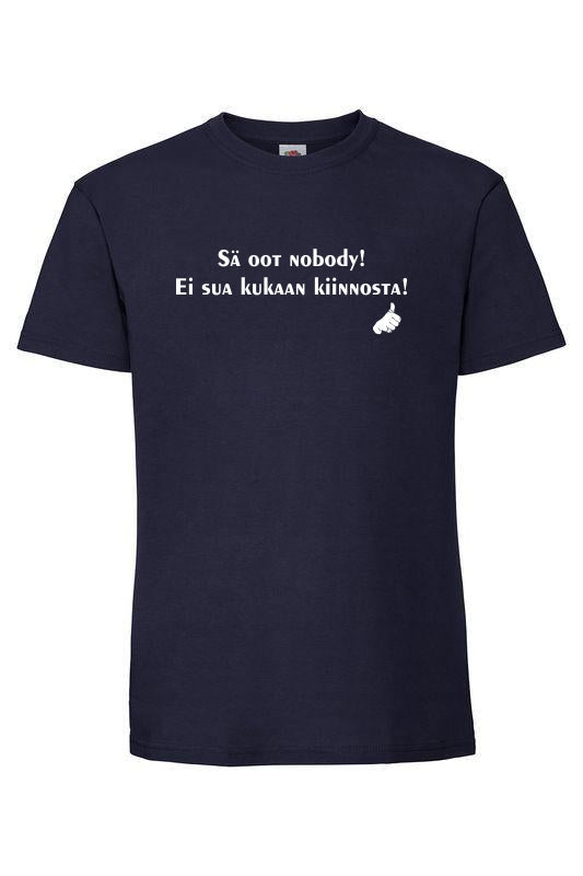 Sä oot nobody! - T-paita, unisex