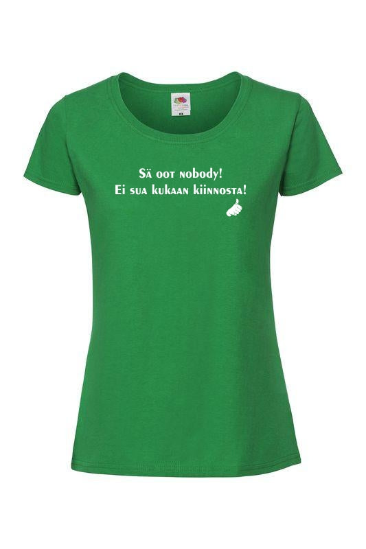 Sä oot nobody! - T-paita, naisten