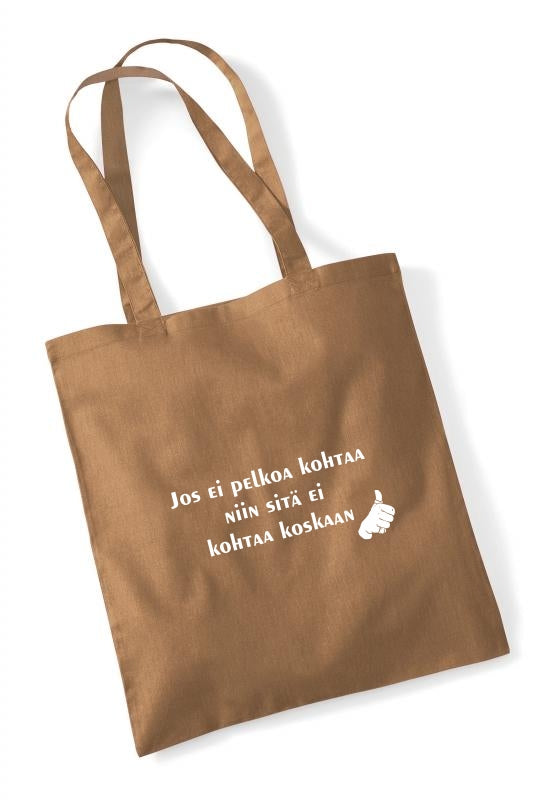 Jos ei pelkoa kohtaa... - kangaskassi