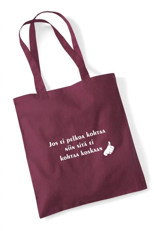 Jos ei pelkoa kohtaa... - kangaskassi