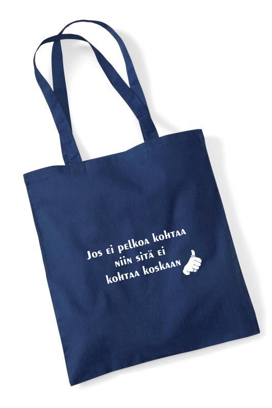Jos ei pelkoa kohtaa... - kangaskassi
