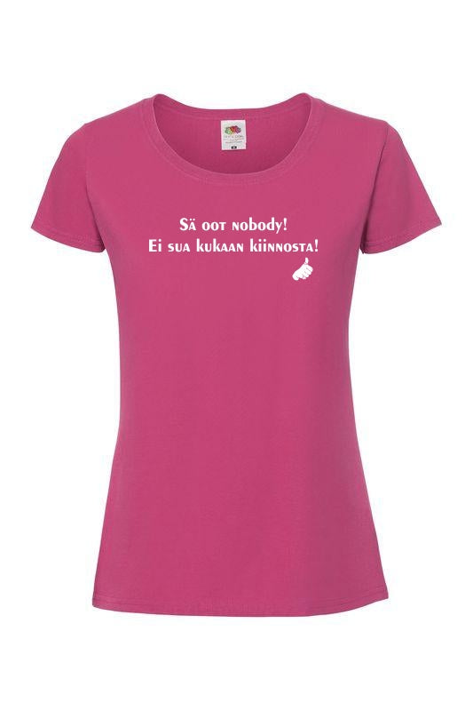 Sä oot nobody! - T-paita, naisten