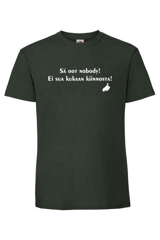 Sä oot nobody! - T-paita, unisex